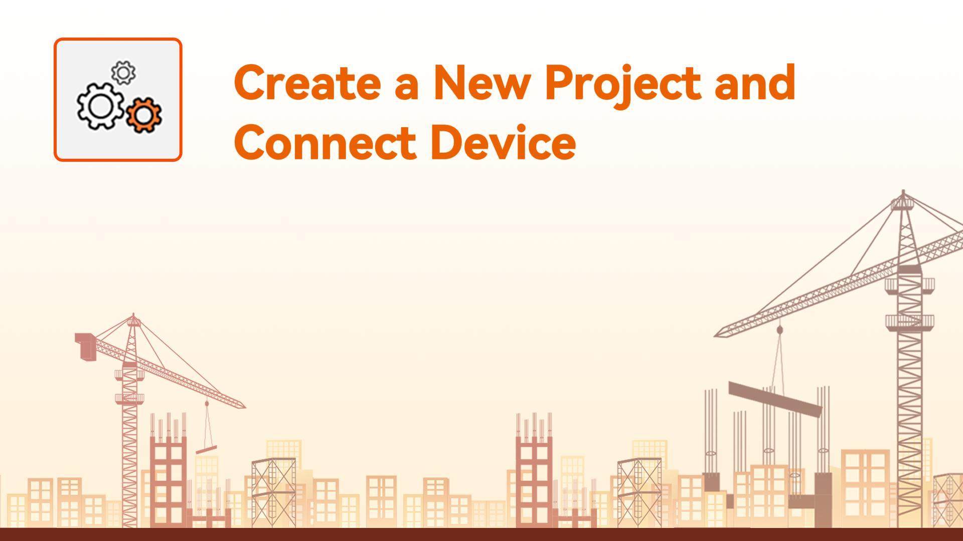 Create a New Project and Connect Device